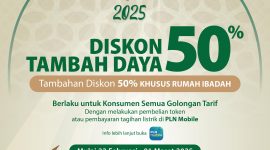 PLN kembali menghadirkan diskon tambah daya 50% untuk seluruh pelanggan di semua golongan tarif dan tambahan diskon 50% khusus pelanggan rumah ibadah melalui program 